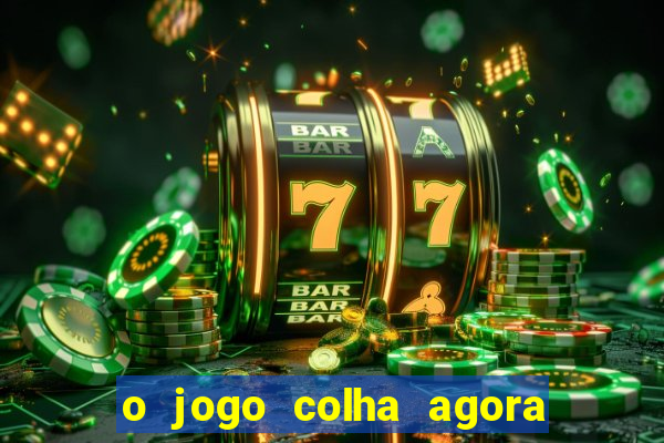 o jogo colha agora paga mesmo